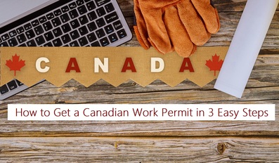 How to Get a Canadian Work Permit in 3 Easy Steps